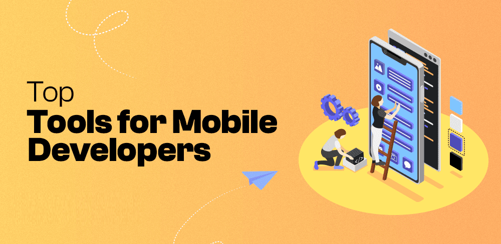 Top Tools for Mobile Developers