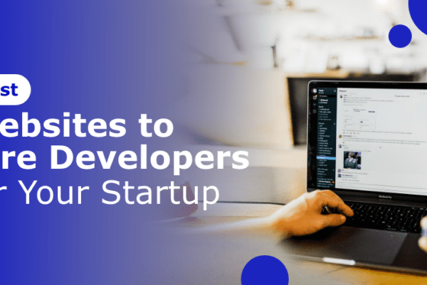Best Websites to Hire Developers for Your Startup