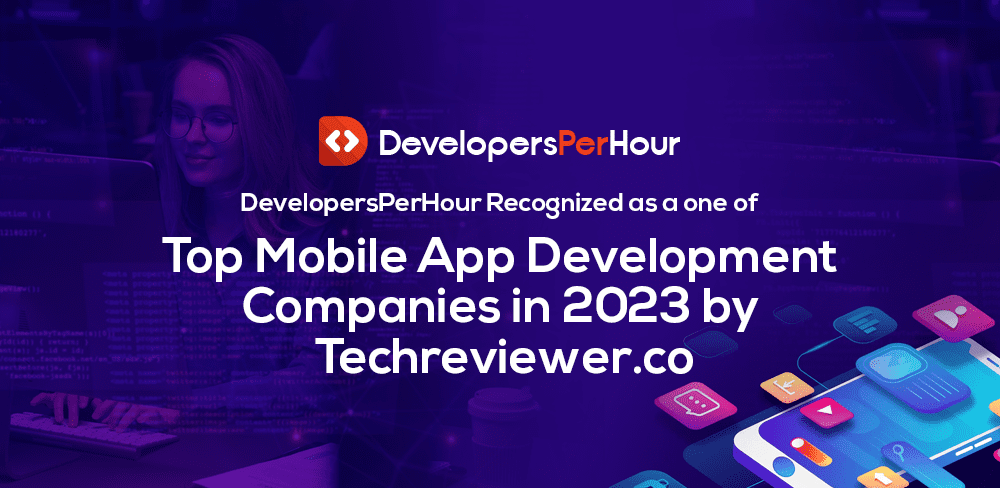 DevelopersPerHour Recognized as a one of Top Mobile App Development Companies in 2023 by Techreviewer.co