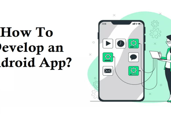 How To Develop an Android App