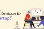 How to Hire Developers for Startup?