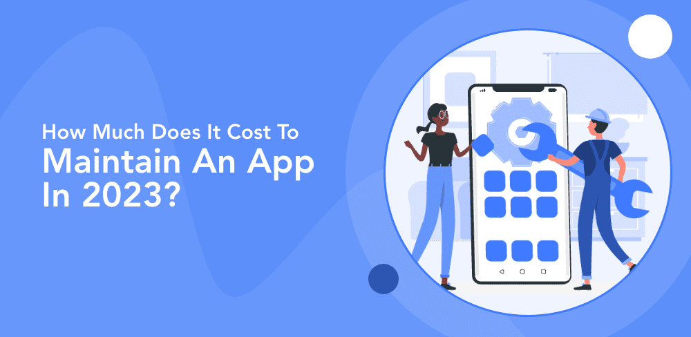 Cost to Maintain an App