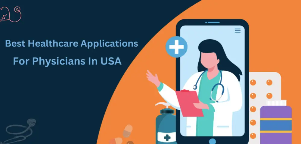 Healthcare applications for physicians
