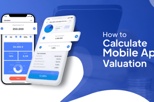 How to Calculate Mobile App Valuation