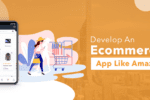 Develop An E-commerce App Like Amazon